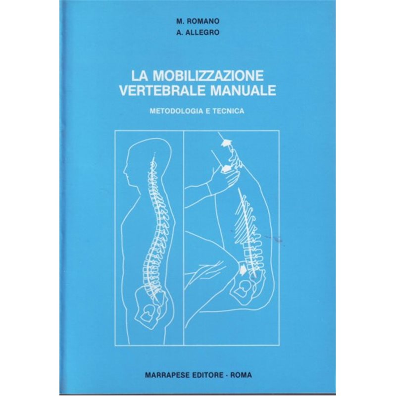 La mobilizzazione vertebrale e manuale - Metodologia e tecnica